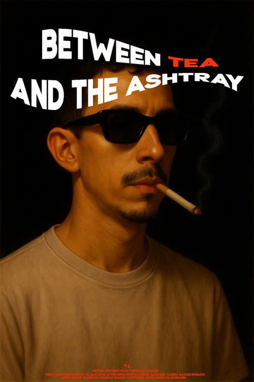 between tea and the ashtray